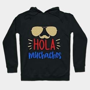 Hola Muchachos 1 Hoodie